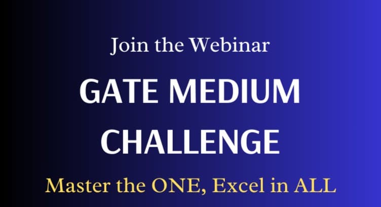 WEBNARS Gate Medium Challenge: Master the ONE, Excel in ALL